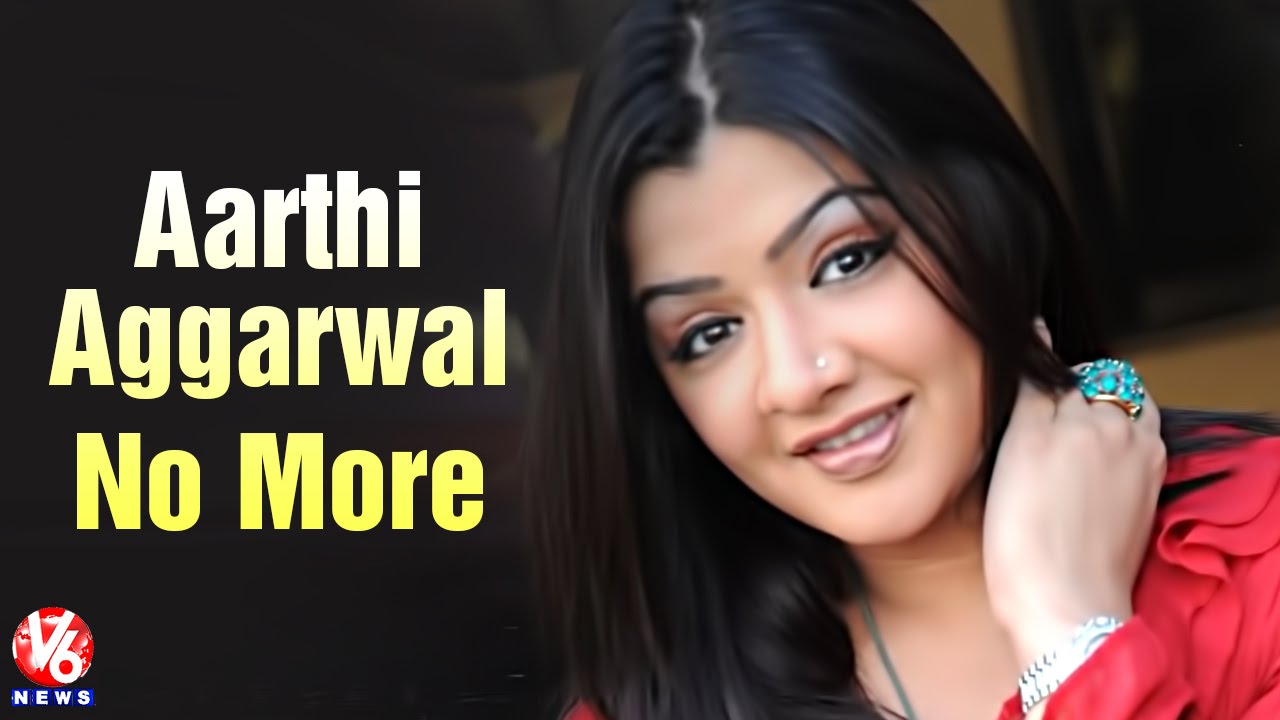 1280px x 720px - Telugu Actress Aarthi Agarwal Passes Away (06-06-2015) || V6 News - YouTube