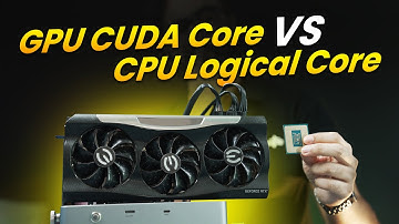 GPU CUDA Core VS CPU Logical Core ডিফারেন্সটা কোথায়?