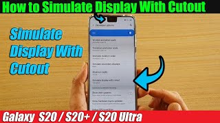 Galaxy S20/S20+: How to Simulate Display With Cutout