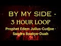 BY MY SIDE - PROPHET EDEM JULIUS-CUDJOE & SANDRA BOAKYE-DUAH | 3 HOURS LOOP #bymyside #loop #worship