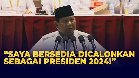 (Full) Pernyataan Lengkap Prabowo Subianto Bersedia Jadi Calon Presiden di Pilpres 2024!