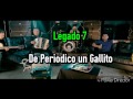 (LETRA) De Periodico un Gallito - Legado 7 (Estudio)