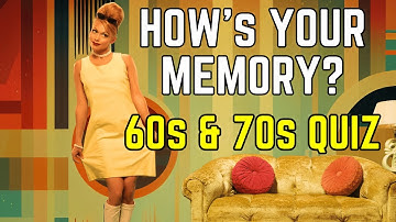 Can You Still Remember The 60s & 70s?