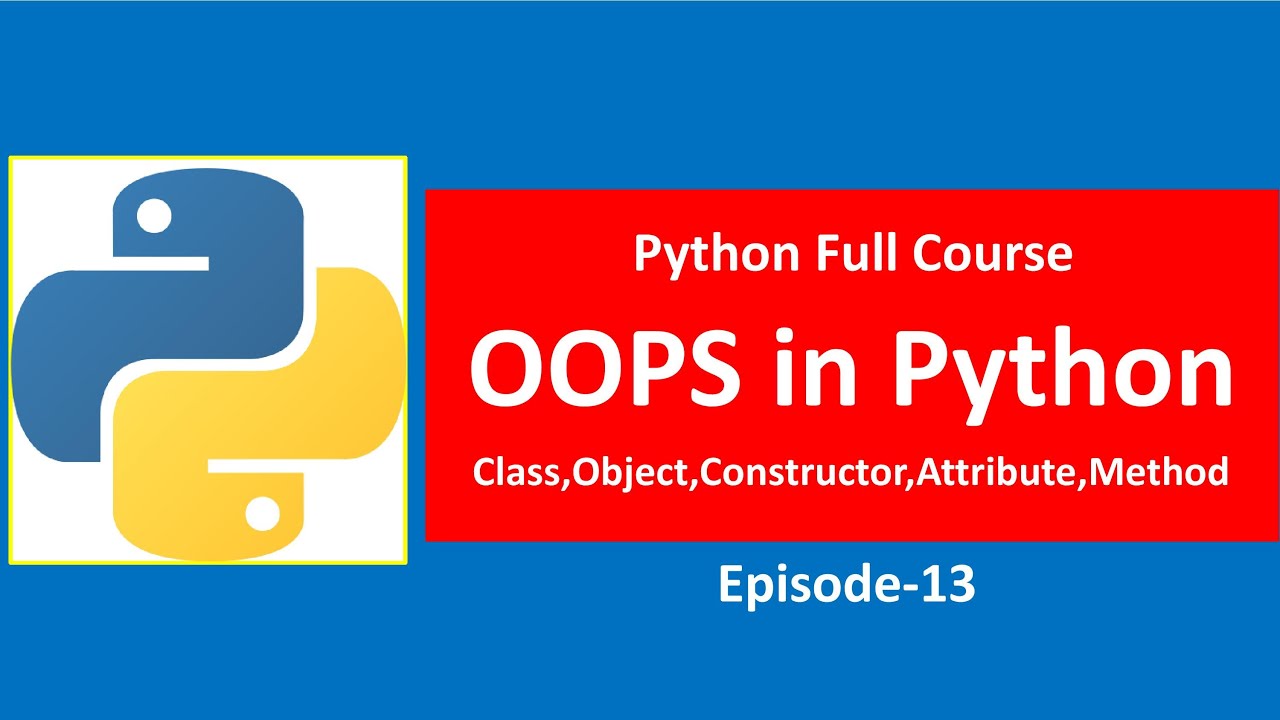 Oops In Python in Hindi | Class,Objects,Constructor,Attribute,Method in ...