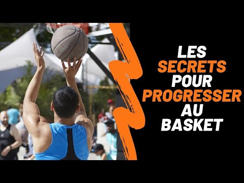LES SECRETS POUR TOUJOURS PROGRESSER AU BASKET