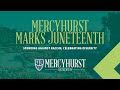 Mercyhurst Marks Juneteenth: Standing Against Racism, Celebrating Diversity