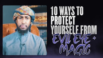 Intro to New Series : 10 Ways To Protect Yourself From Evil Eye & Magic #AMAU