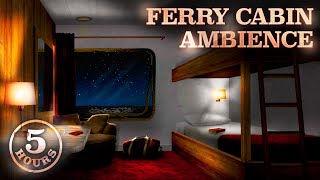 Ferry Boat Cabin  5 Hours Soothing Ambience of Sea Sounds, Background Noise to Sleep Study & Relax
