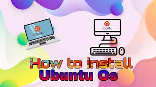 how to install Ubuntu Os  step by step tutorial