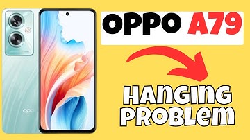 Hanging problem Oppo A79  || How to solve hanging issues || Hanging problems solved