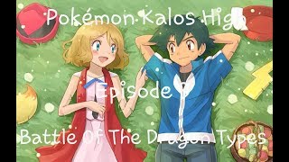 Pokémon Kalos High Episode 3: Battle of The Dragon Types