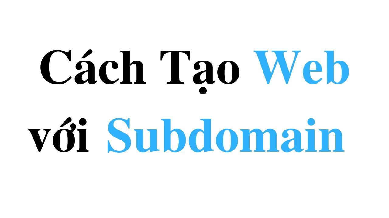 Subdomain là gì ? Cách tạo Website với Subdomain | Tổng quát những thông tin liên quan đến addon domain la gi đầy đủ nhất