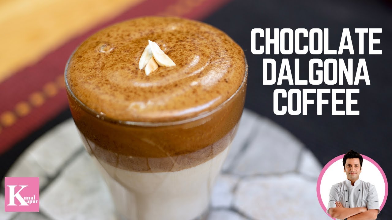 Dalgona Coffee with Chocolate | Lockdown Special | Chocolate Dalgona Coffee | Coffe Chef Kunal Kapur | Kunal Kapoor