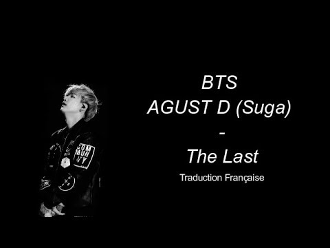 BTS Agust D Suga   The Last Traduction Franaise