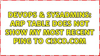 Celebrity DevOps & SysAdmins: ARP table does not show my most recent ping to cisco.com Net Worth