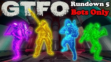 Clearing Rundown 5 In GTFO Solo With Bots(Part 3)