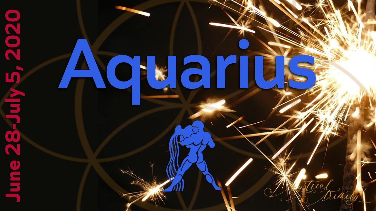 Aquarius Weekly Tarot Reading June 28July 5, 2020 YouTube