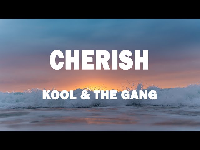 Kool u0026 the Gang - Cherish (Lyrics) class=