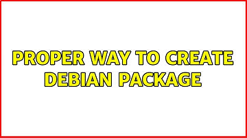 Ubuntu: Proper way to create Debian package