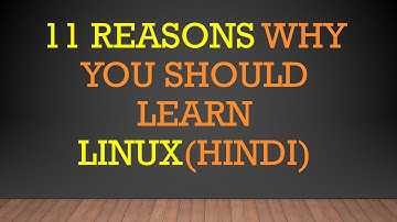11 Reasons Why You Should Learn Linux | Why Linux | Learn Linux