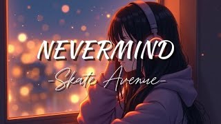 Nevermind - Skate Avenue PH (Rock Cover) Lyrics