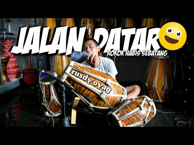 CINTA BAWA DUKA RINDU BALAS DENDAM  JALAN DATAR  SOLO KENDANG RUSDY OYAG PERCUSSION class=