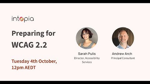 Intopia Webinar: Preparing for WCAG 2.2
