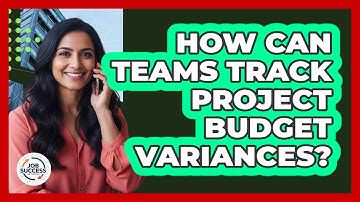 How Can Teams Track Project Budget Variances?