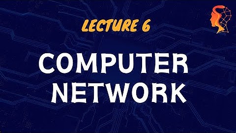 COMPUTER NETWORKS & INTERNET PROTOCOLE _ COMPUTER BASICS _ LECTURE #6 #internet #computer #network
