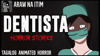 Dentista Horror Stories | Tagalog Animated Horror Stories | Pinoy Creepypasta