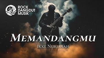 Memandangmu - Ike Nurjanah I Rock Cover by Rock Dangdut