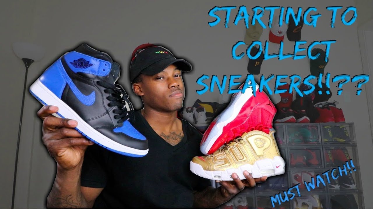 TIPS ON HOW TO START COLLECTING SNEAKERS THE RIGHT WAY 2018!!! - YouTube