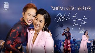 LK Những Giấc Mơ Dài & Em Không Là Duy Nhất - Mỹ Linh song ca cùng Tóc Tiên tại #maylangthang