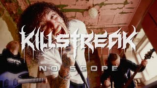 Killstreak - No Scope [Official Music Video]