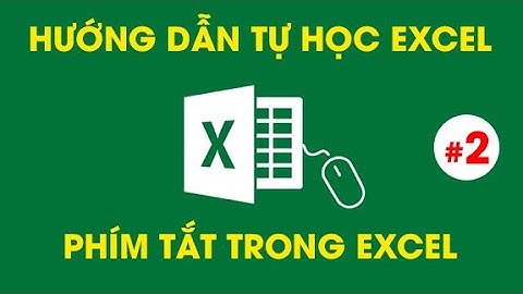 Tự Học Excel - Các phím tắt THẦN KỲ trong Excel #2