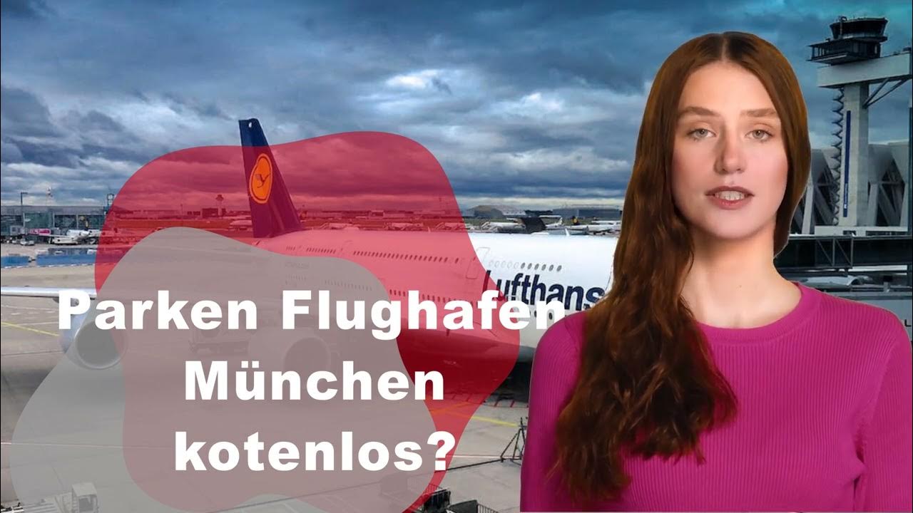 Kostenlos Und Unbegrenzt Parken Am Flughafen München www.youtube.com