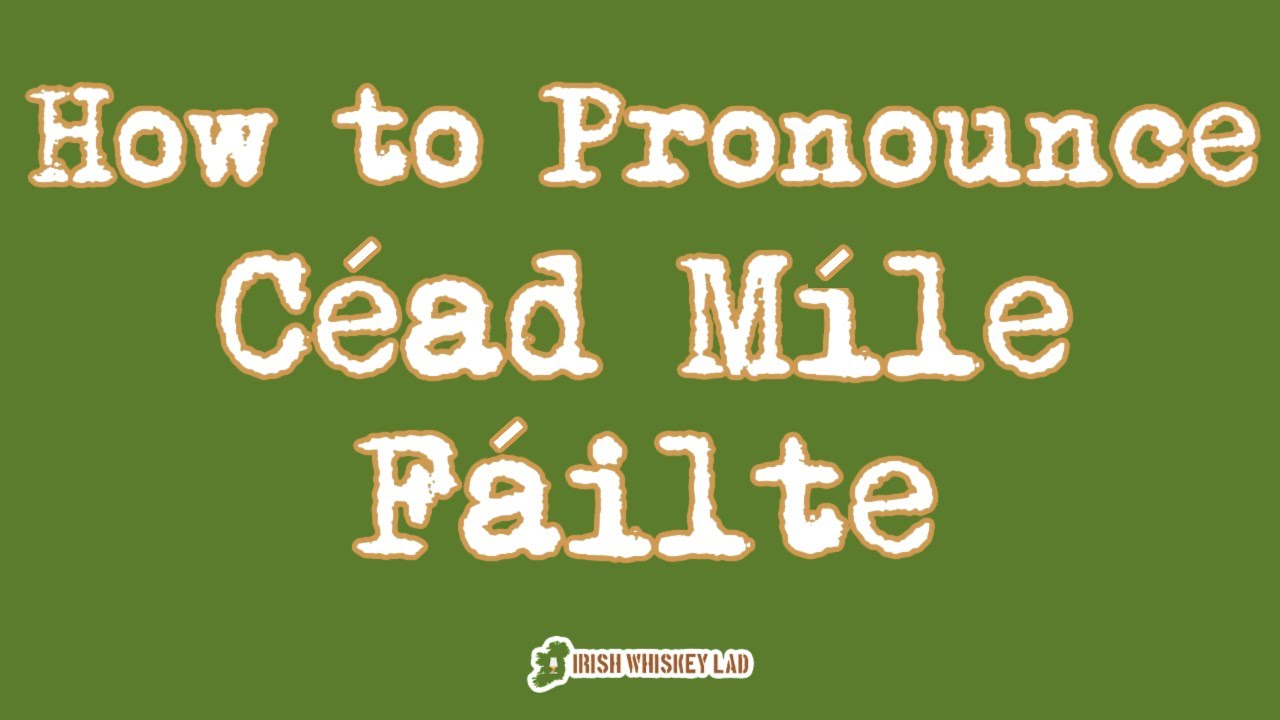 How to pronounce céad míle fáilte