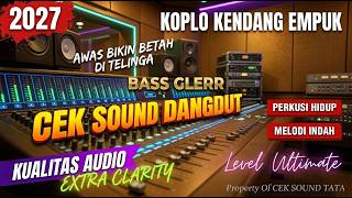 GILA PARAH !! | CEK SOUND DANGDUT KOPLO | BASS GLERR AUDIO CLARITY