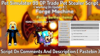 Pet Simulator 99 *Update 8* Trade Pet Stealer Script Working All Executor New Update 2024 Pastebin