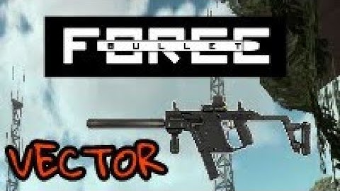 Bullet Force: Vector