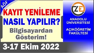 AÖF Kayıt Yenileme Nasıl Yapılır - Bilgisayardan Uygulamalı Gösterim - Ders Ekle Sil Harç Ödeme