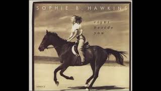 SOPHIE B HAWKINS  -  RIGHT BESIDE YOU