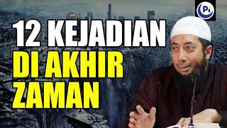 12 Kejadian Di Akhir Zaman - Ustadz Khalid Basalamah