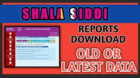 HOW TO DOWNLOAD SHALA SIDDI REPORT DATA FOR PRESENT OR LAST YEAR?