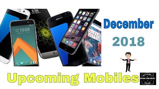 December 2018 Upcoming Mobiles | Smartphones | TeluguTubeRocks