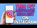 How To Turn Off Message Request on Instagram (Step By Step)