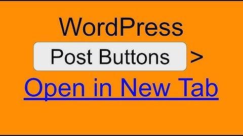 WordPress Post Buttons Open in New Tab Hack