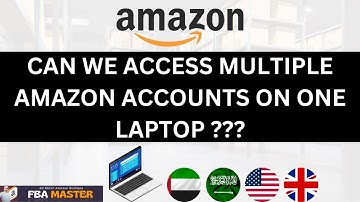 Access Multiple Amazon Accounts On One Laptop | Amazon Fba 2023 | FBA Master