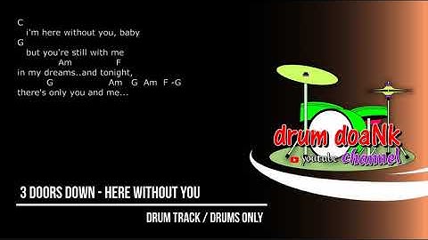 3 Doors Down - Here Without You (drums only) [chord guitar & liric]