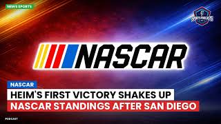 Heim's First Victory Shakes Up NASCAR Standings After San Diego